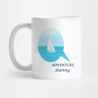 Adventure Starting - Fun Sailing in the pretty blue ocean Mug